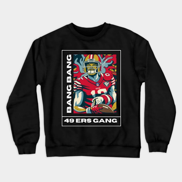 49 ers football, bang bang 49 ers gang vector design Crewneck Sweatshirt by Nasromaystro